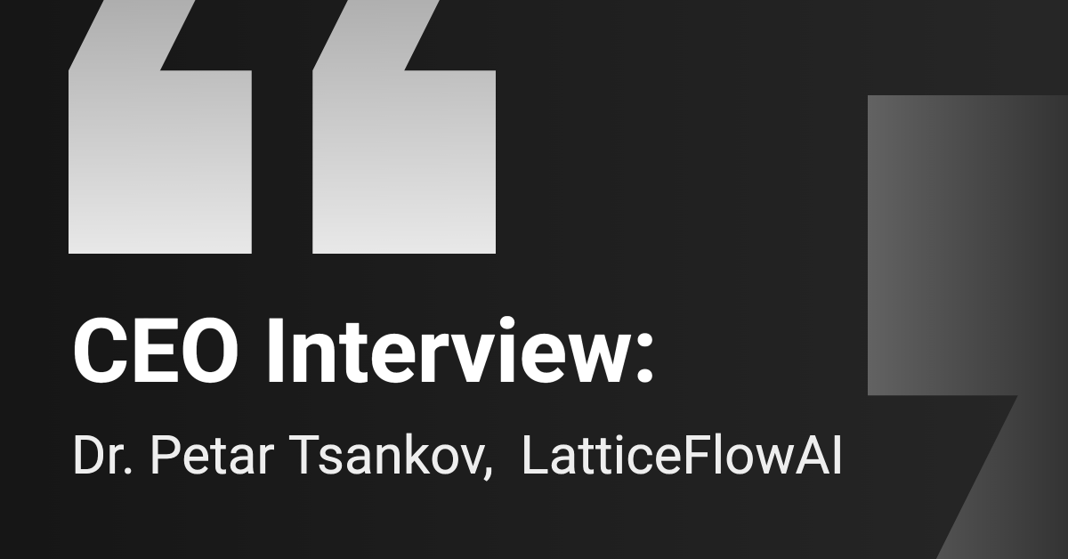 Dr. Peter Tsankov, LatticeFlow AI CEO, on AI governance platforms